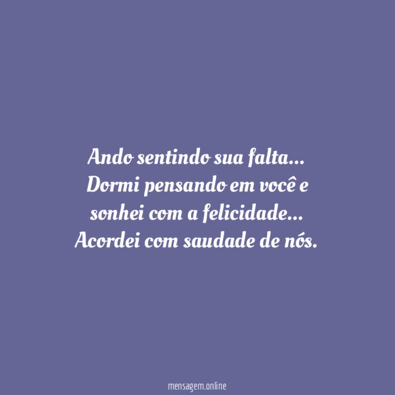 Ando sentindo sua falta…