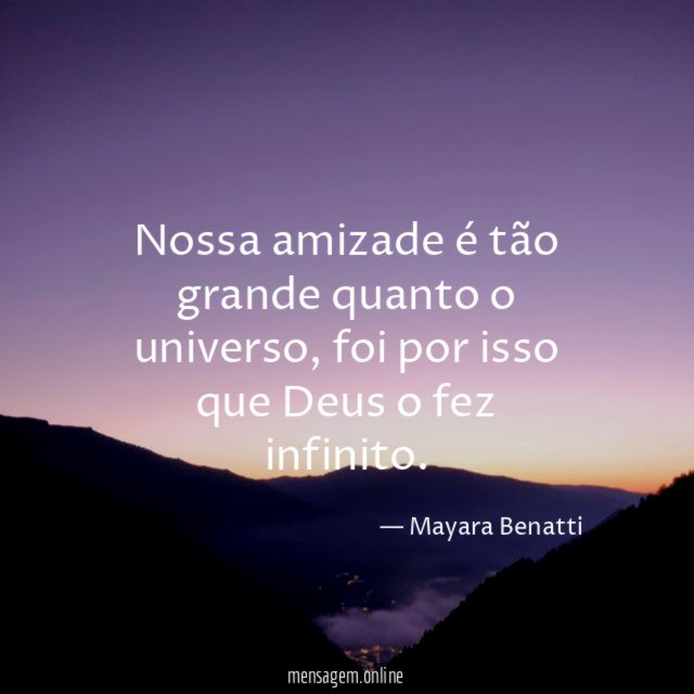 Nossa amizade é tão grande quanto o universo
