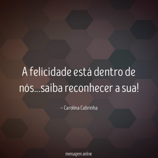 A felicidade está dentro de nós