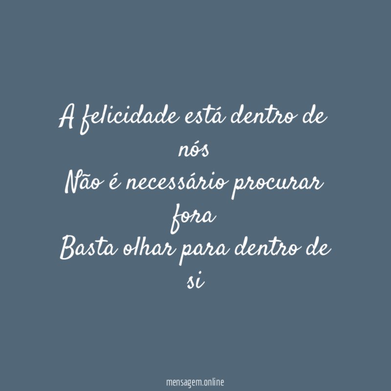 A felicidade está dentro de nós Não é necessário