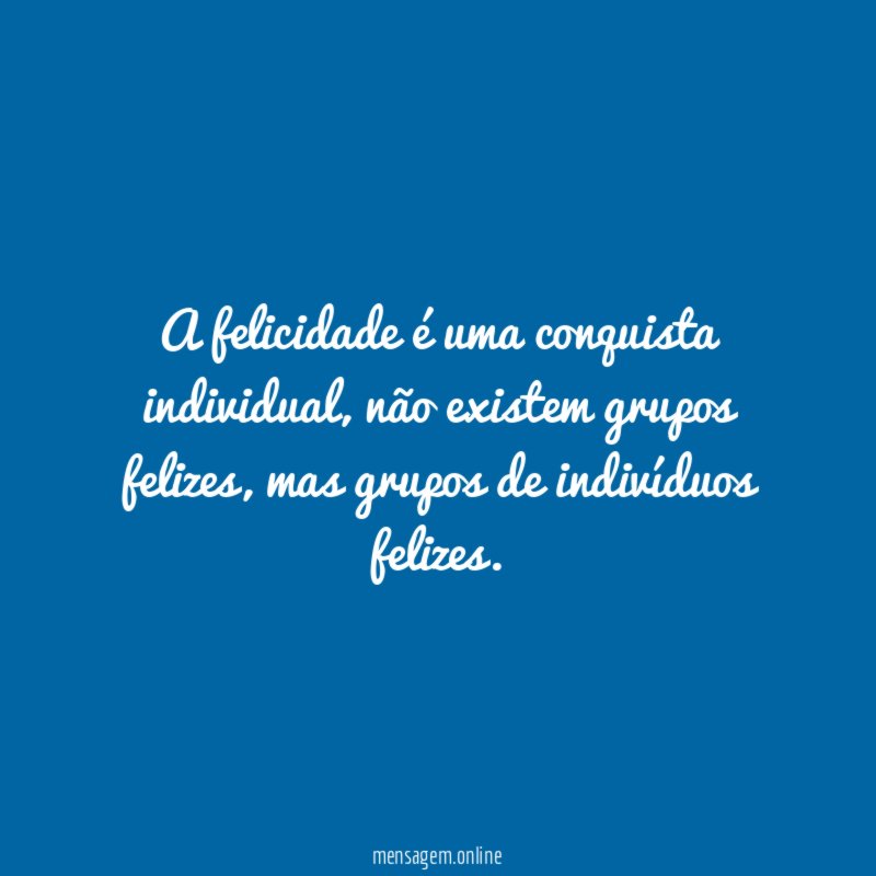 A felicidade é uma conquista individual
