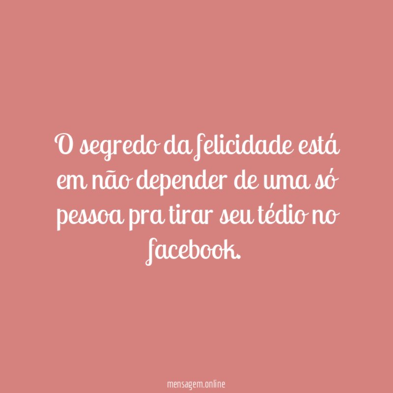 O segredo da felicidade está em não depender