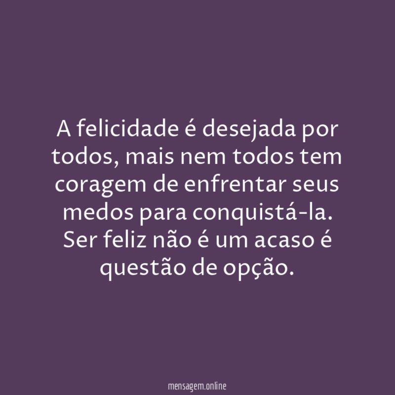 A felicidade é desejada por todos
