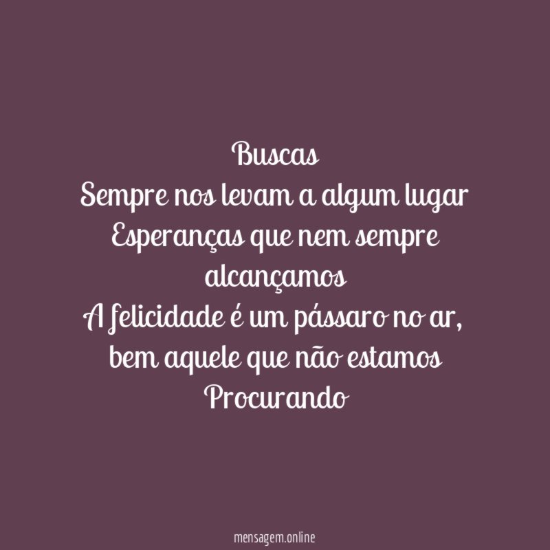 Buscas Sempre nos levam a algum lugar Esperanças que nem