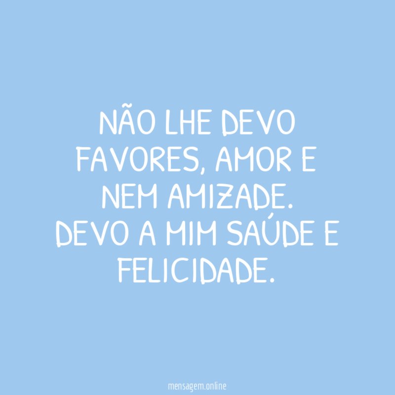 Não lhe devo favores