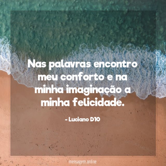 Nas palavras encontro meu conforto e na minha