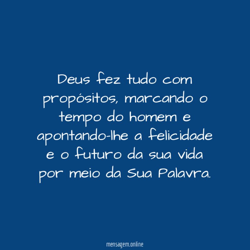 Deus fez tudo com propósitos