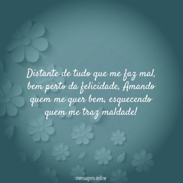 Distante de tudo que me faz mal