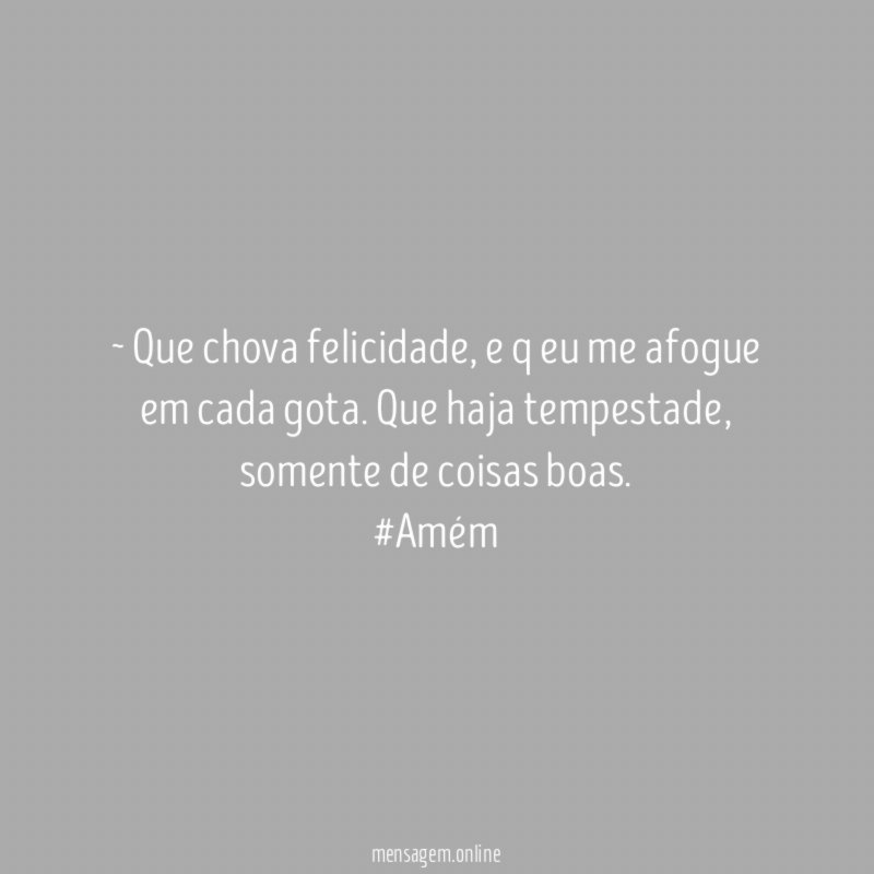 ~ Que chova felicidade