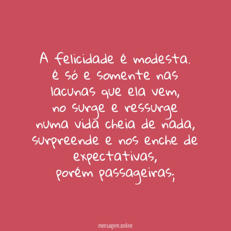 A felicidade é modesta