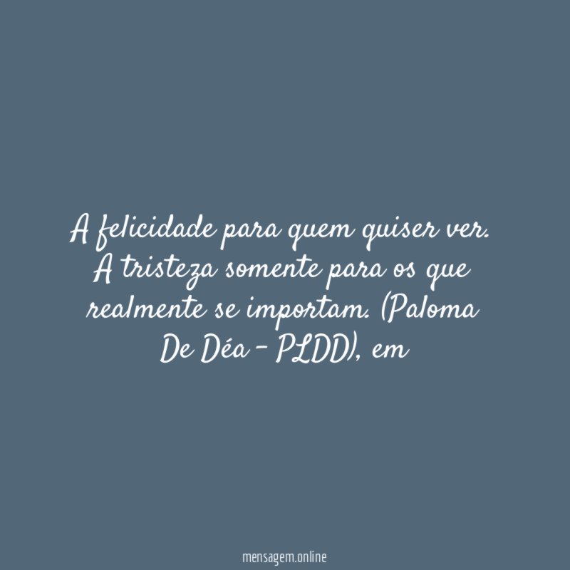 A felicidade para quem quiser ver