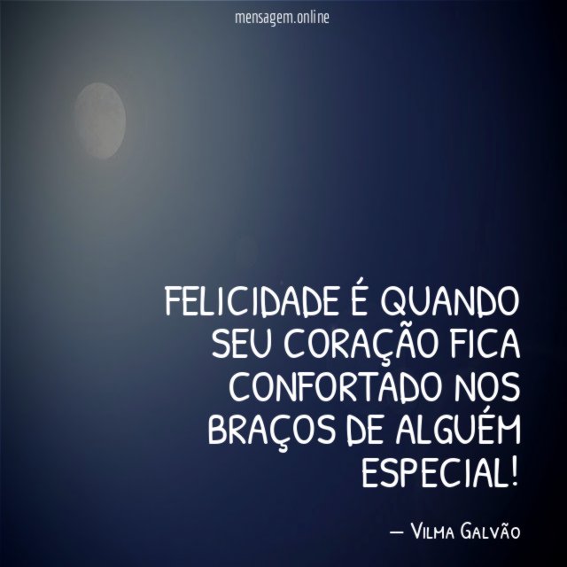 Felicidade é quando seu coração fica confortado nos