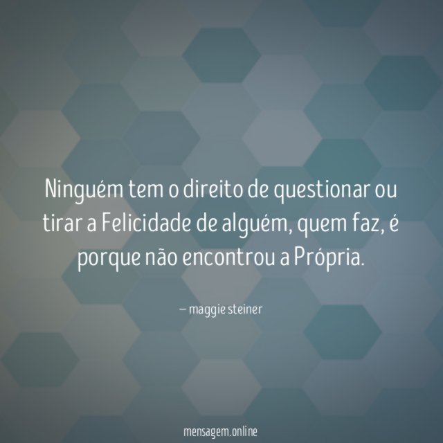 Ninguém tem o direito de questionar ou tirar