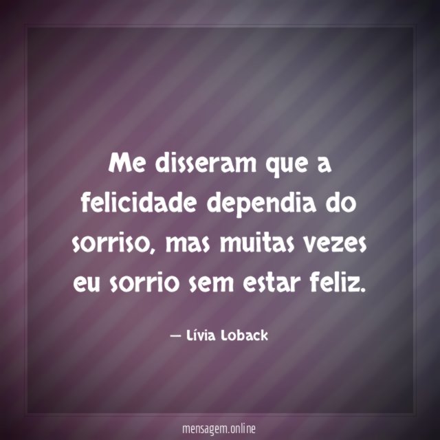 Me disseram que a felicidade dependia do sorriso