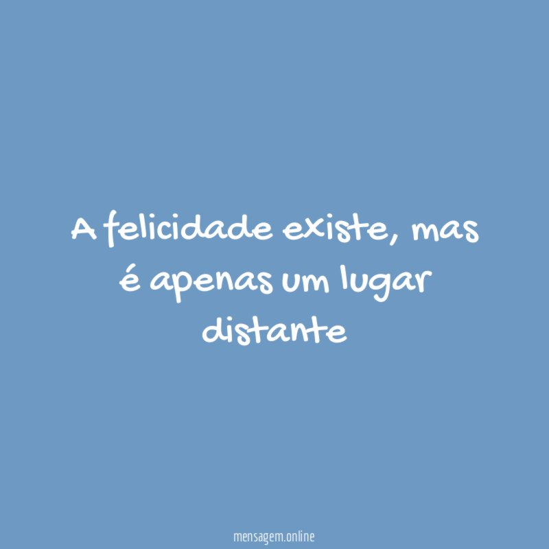 A felicidade existe