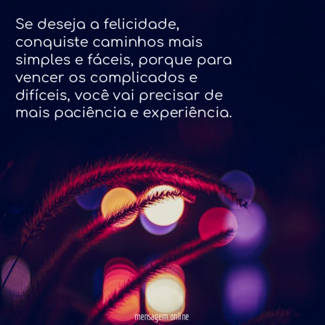 Se deseja a felicidade
