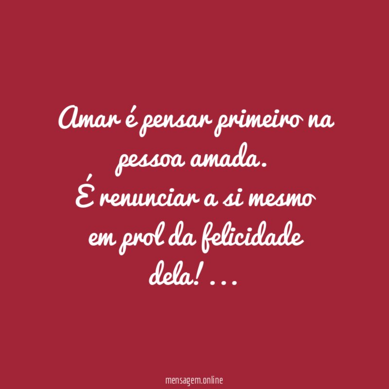 Amar é pensar primeiro na pessoa amada