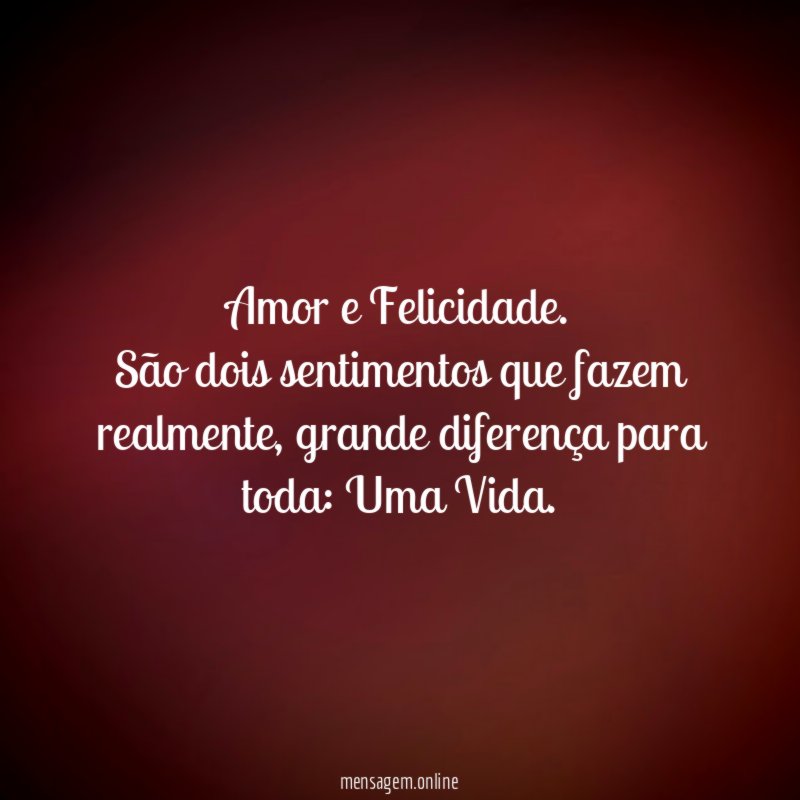 Amor e Felicidade