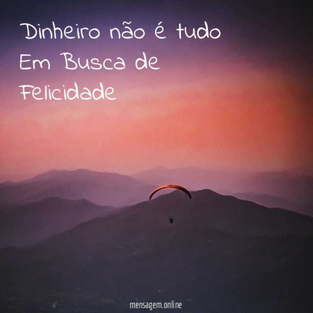 Dinheiro não é tudo Em Busca de Felicidade