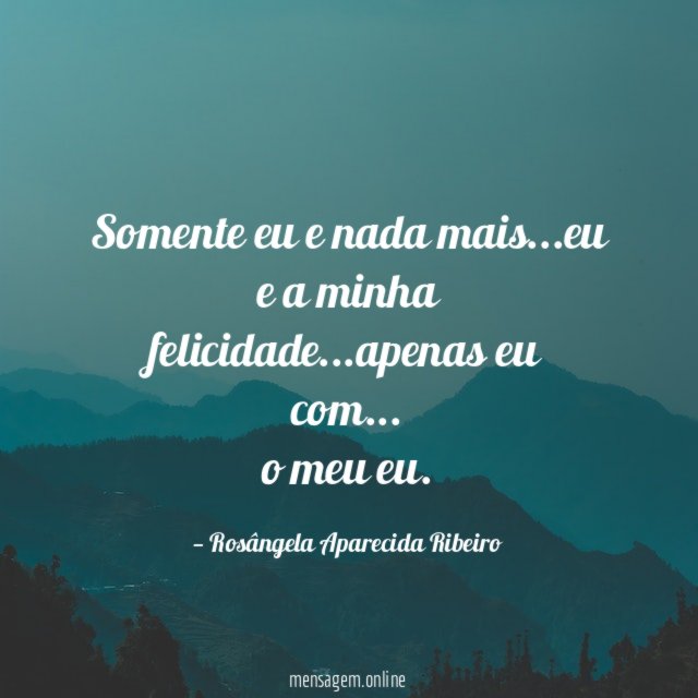 Somente eu e nada mais
