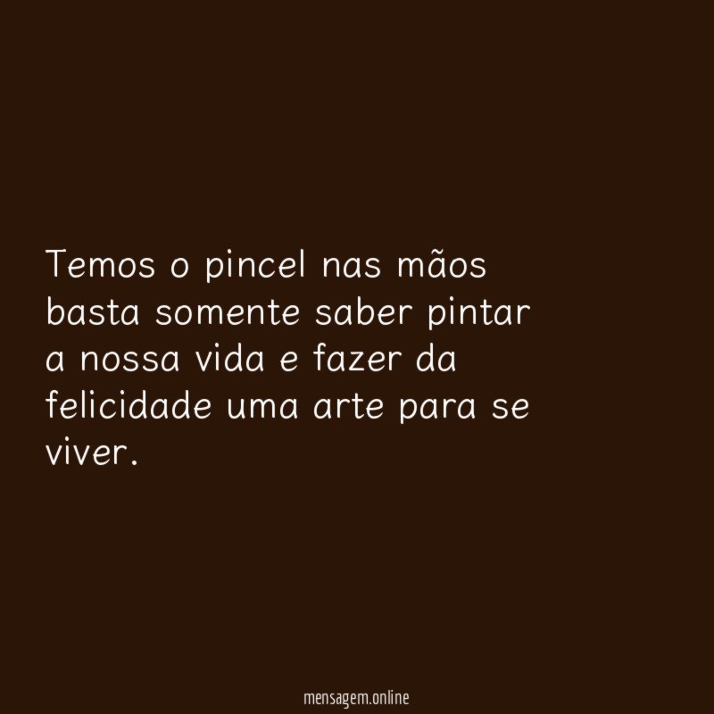 Temos o pincel nas mãos basta somente saber