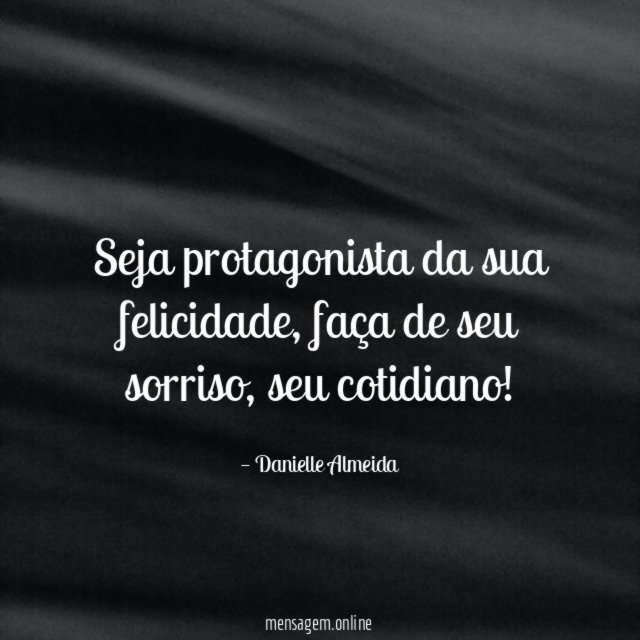 Seja protagonista da sua felicidade