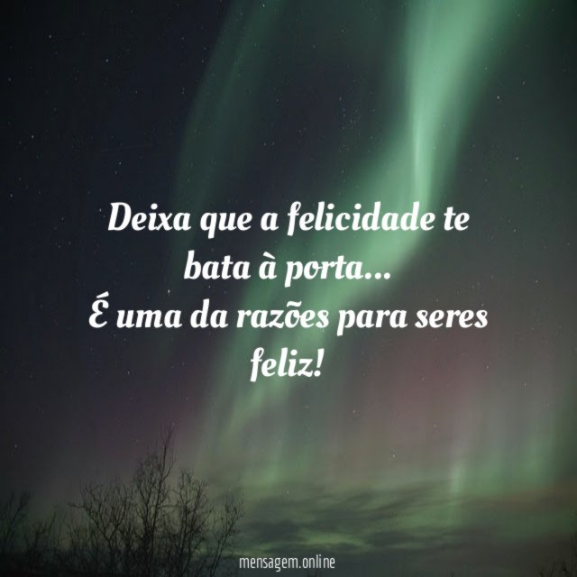 Deixa que a felicidade te bata à porta