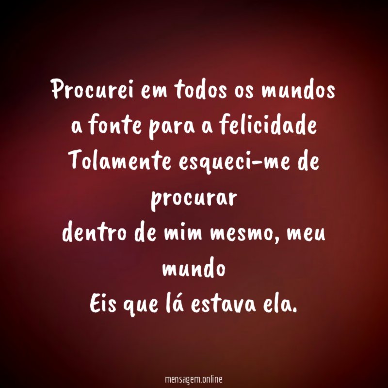 Procurei em todos os mundos a fonte para a