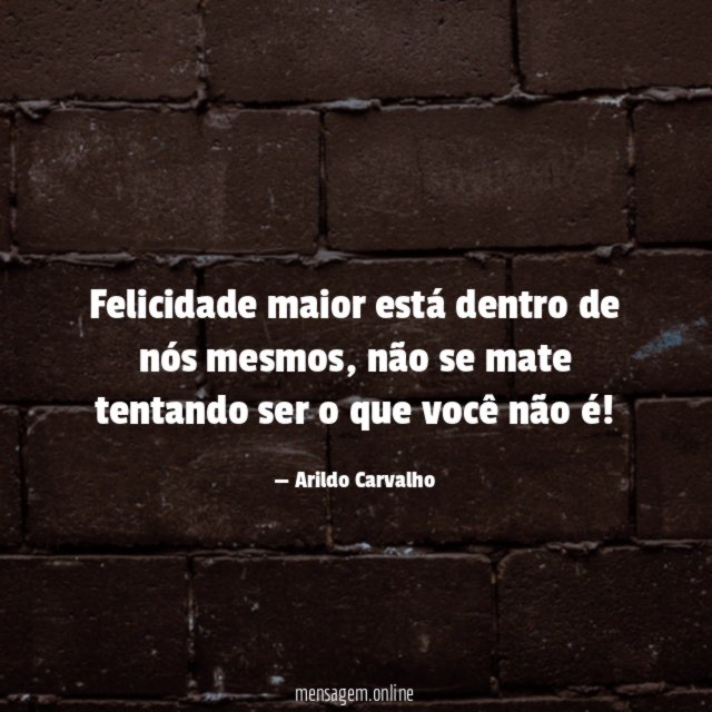 Felicidade maior está dentro de nós mesmos