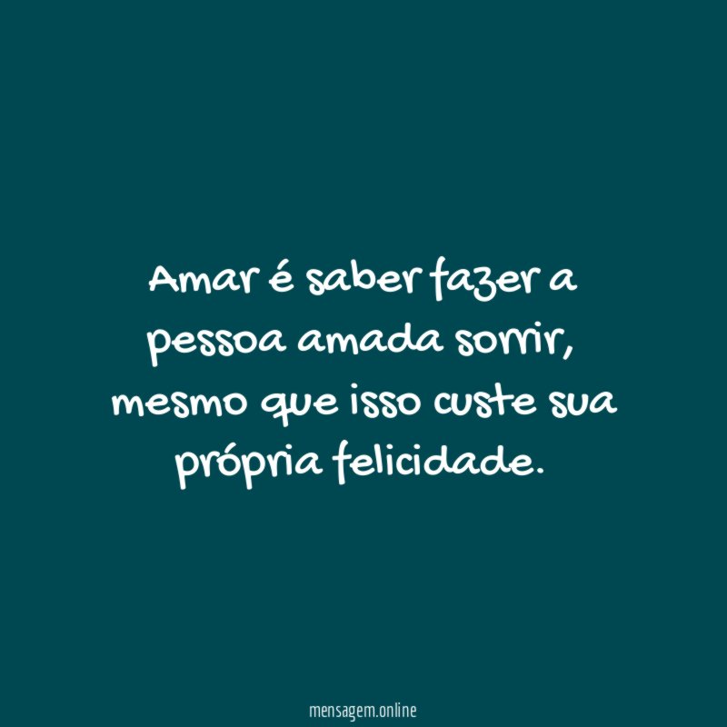 Amar é saber fazer a pessoa amada sorrir