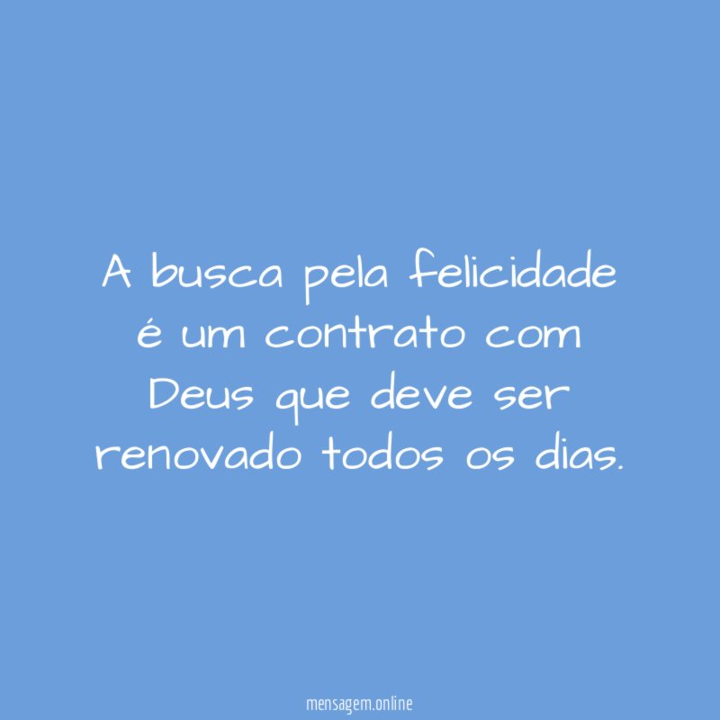 A busca pela felicidade é um contrato com