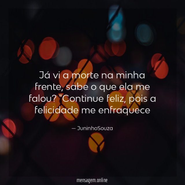 Já vi a morte na minha frente