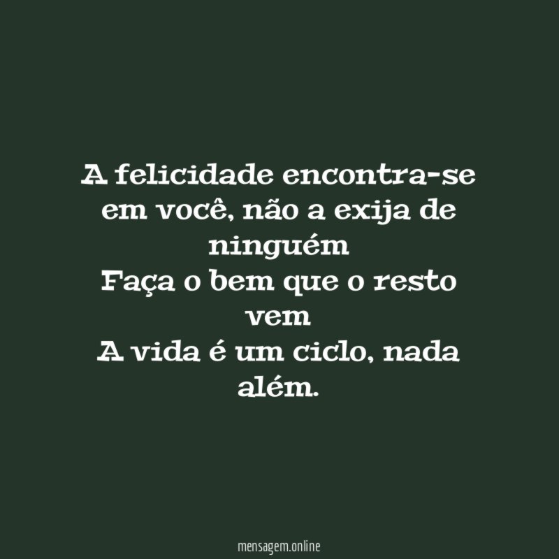 A felicidade encontra-se em você