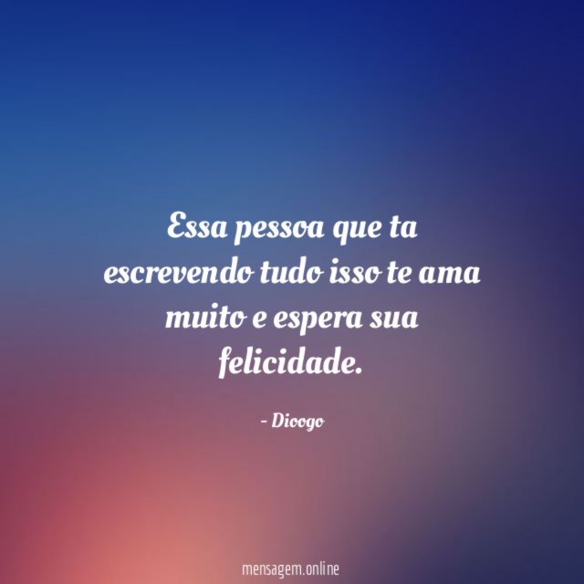 Essa pessoa que ta escrevendo tudo isso te