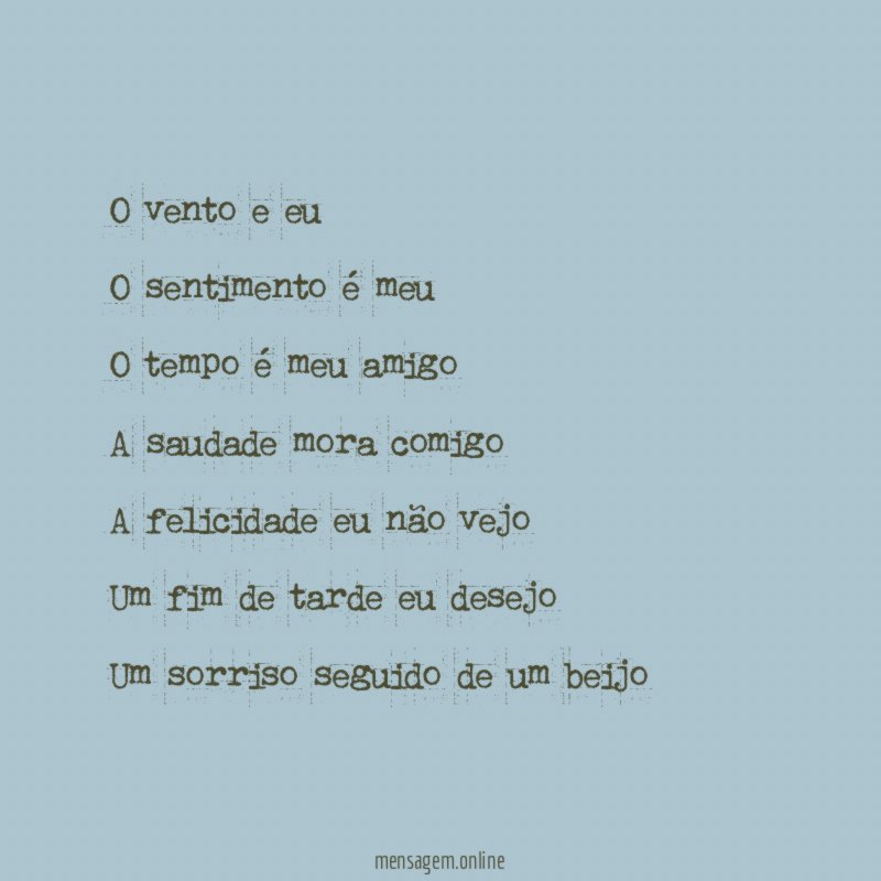 O vento e eu O sentimento é meu O tempo