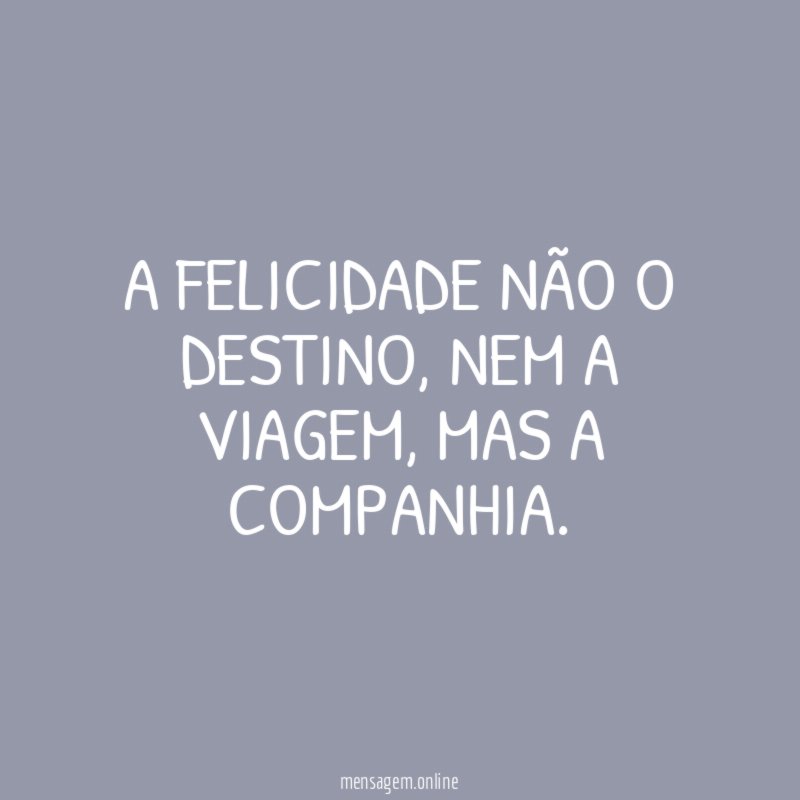 A felicidade não o destino