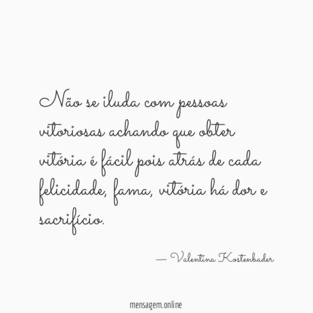 Não se iluda com pessoas vitoriosas achando que
