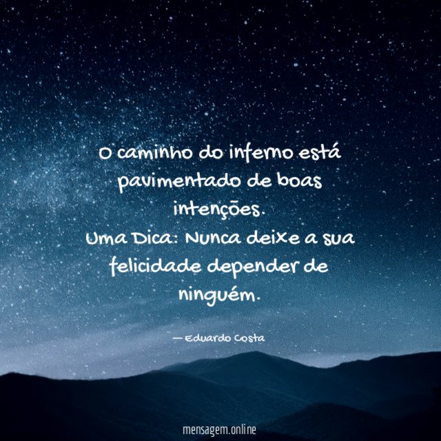 O caminho do inferno está pavimentado de boas intenções.