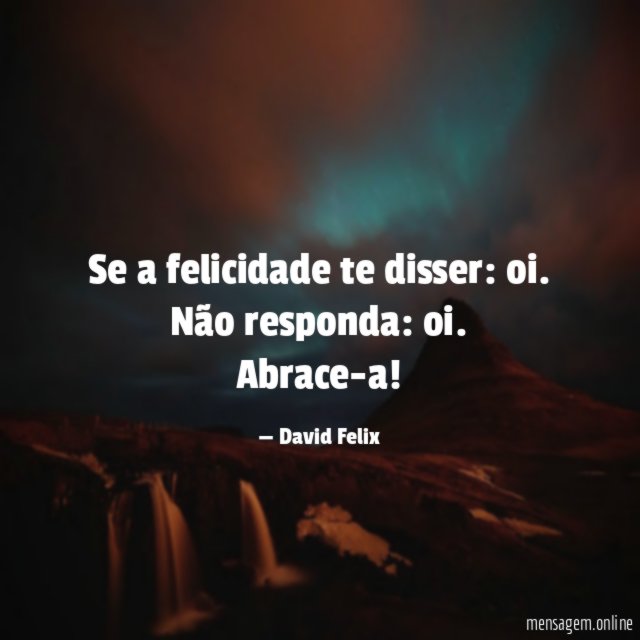Se a felicidade te disser
