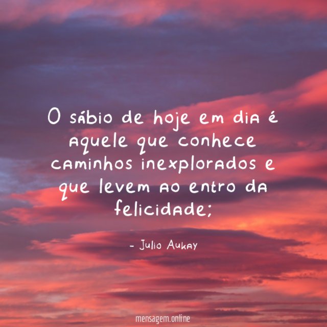 O sábio de hoje em dia é aquele