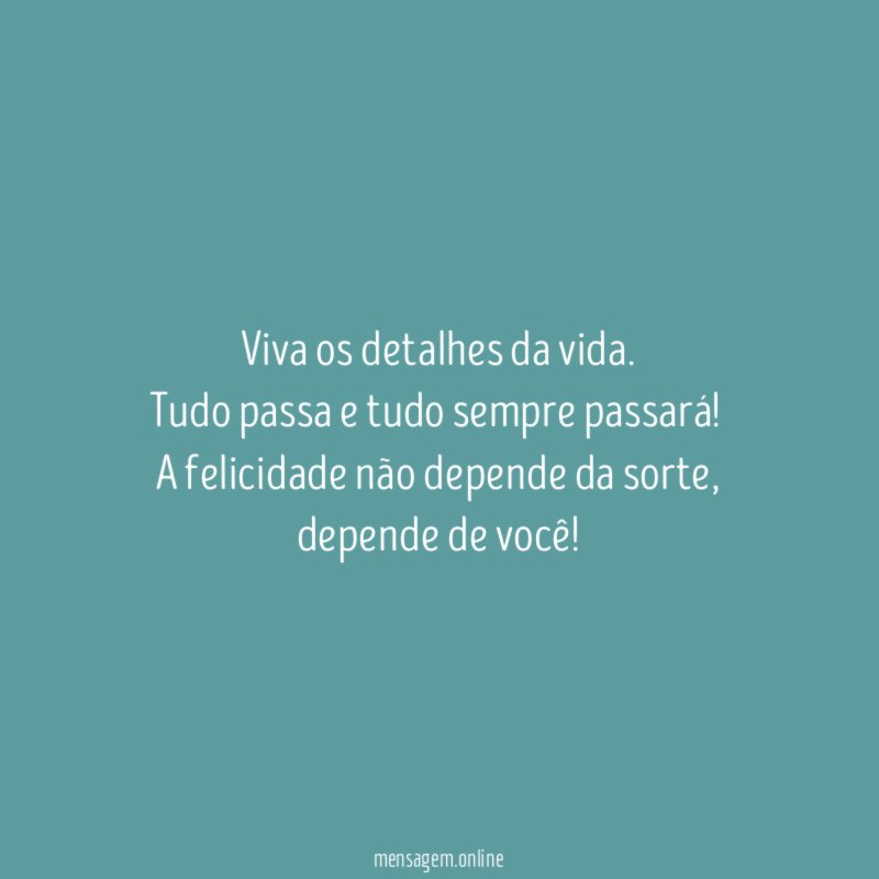 Viva os detalhes da vida