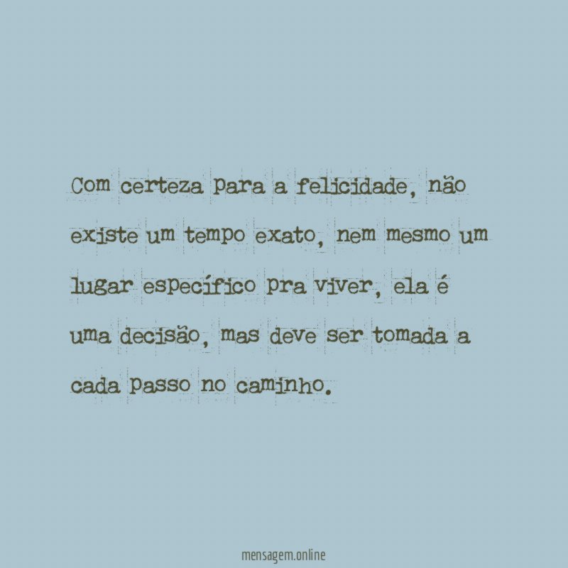 Com certeza para a felicidade