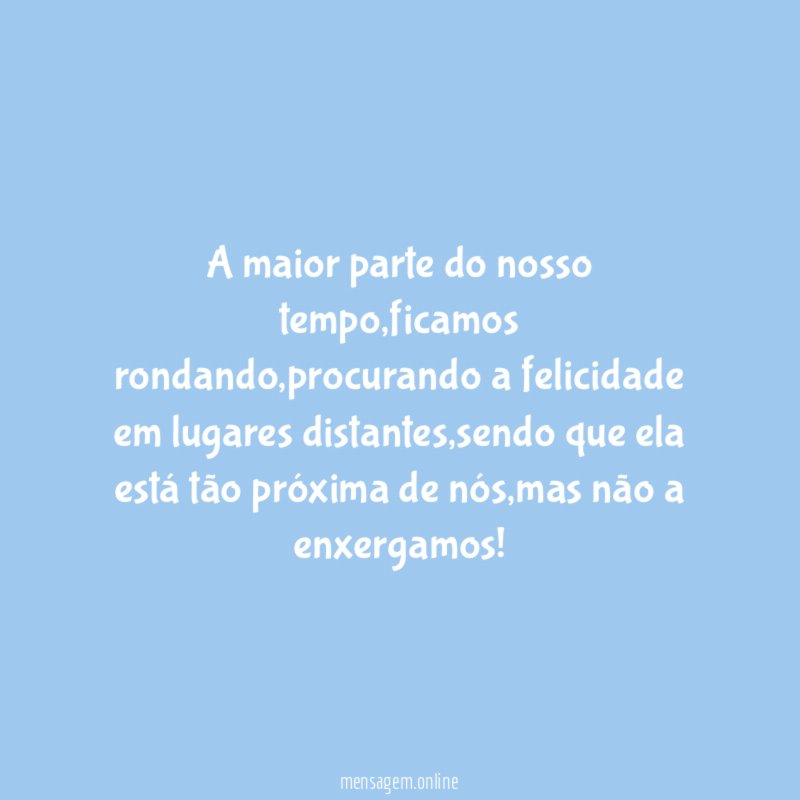 A maior parte do nosso tempo