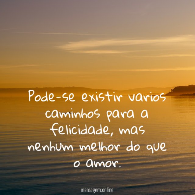 Pode-se existir varios caminhos para a felicidade
