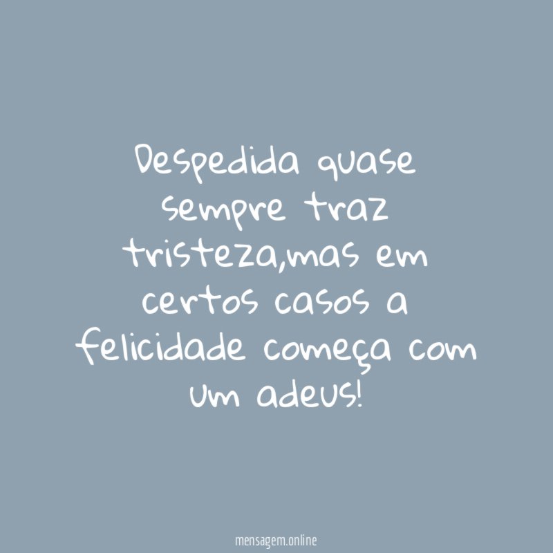 Despedida quase sempre traz tristeza