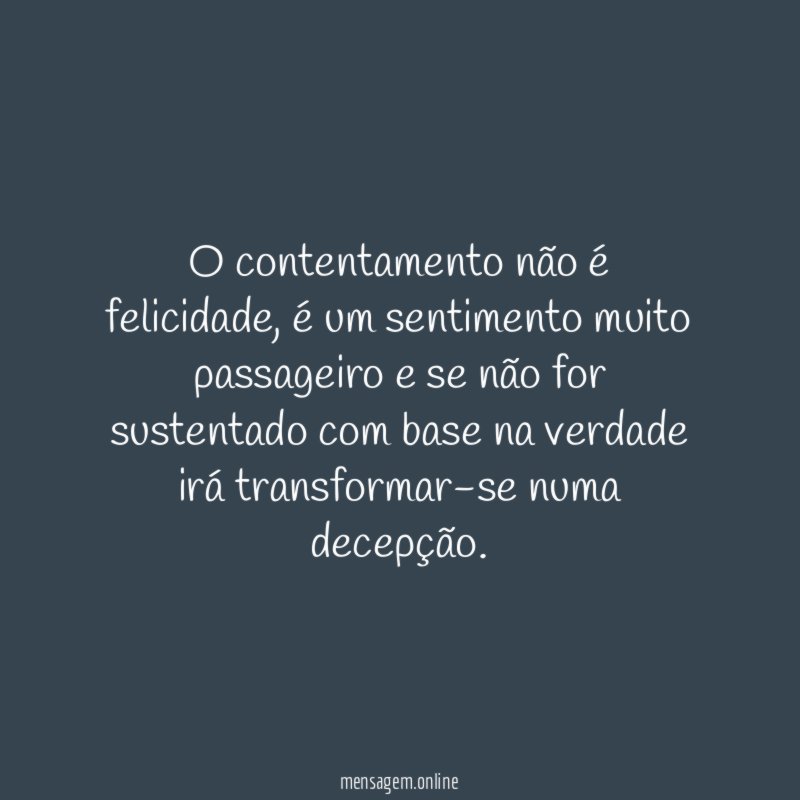 O contentamento não é felicidade