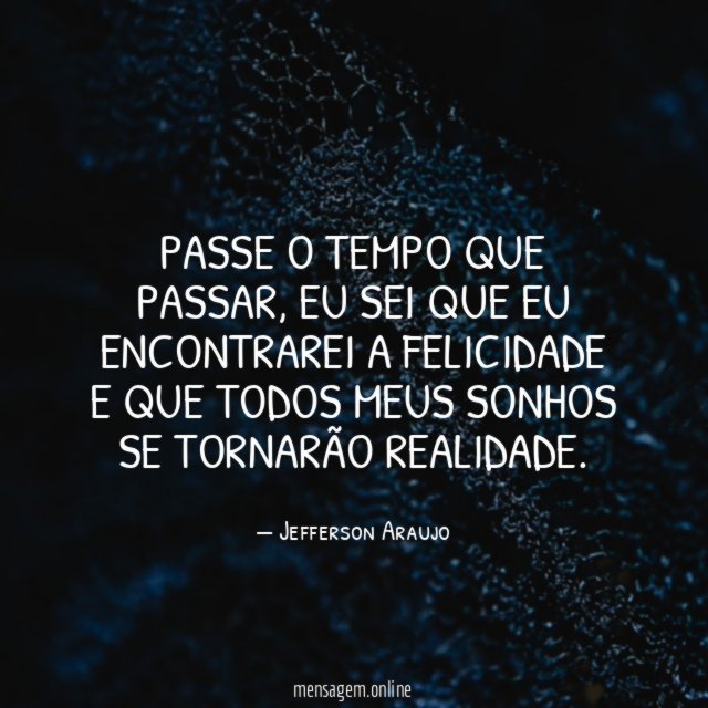 Passe o tempo que passar