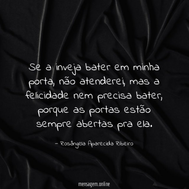 Se a inveja bater em minha porta