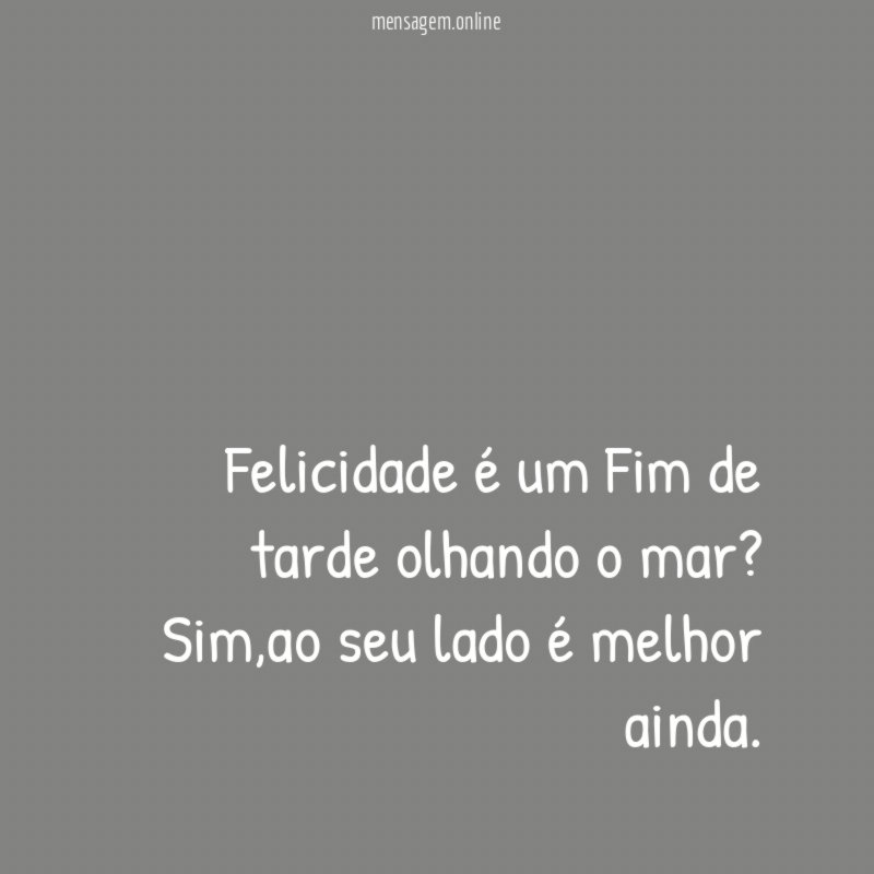 Felicidade é um Fim de tarde olhando o mar