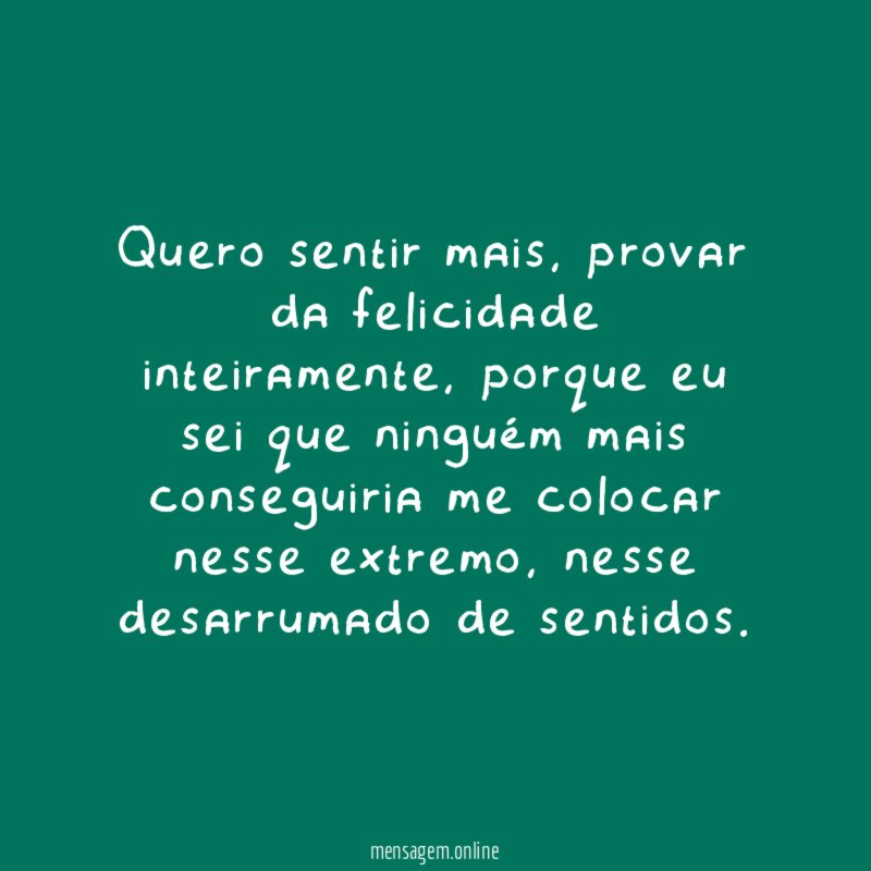 Quero sentir mais